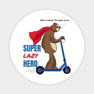 Super lazy sloth funny hero Magnet